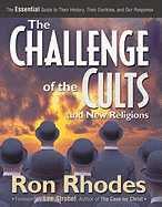The challenge of the cults and new religions: the essential guide to their history, their doctrine, and our response
