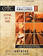 Old Testament Challenge: Stepping Out in Faith - Life-Changing Examples from the History of Israel v. 2