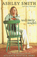 Unlikely Angel: The Untold Story of the Atlanta Hostage Hero