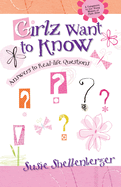 Girlz Want to Know: Answers to Real Life Questions