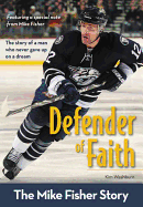 Defender of Faith: The Mike Fisher Story