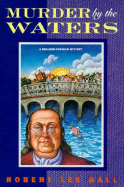 murder by the waters a benjamin franklin mystery further adventures of the