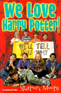 we love harry potter well tell you why