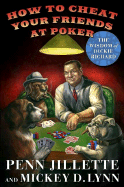 how to cheat your friends at poker the wisdom of dickie richard jillette pe