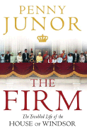 The Firm: The Troubled Life of the House of Windsor