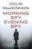 Morning Spy, Evening Spy