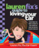 Lauren Fix's Guide to Loving Your Car: Everything You Need to Know to Take Charge of Your Car and Get on With Your Life