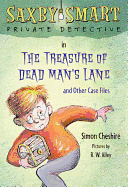 treasure of dead mans lane and other case files saxby smart private detecti
