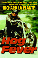 Hog Fever: The Hard Ride to Harley Heaven