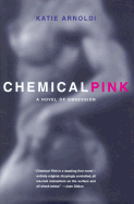 chemical pink a novel of obsession