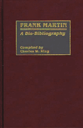 Frank Martin: A Bio-Bibliography