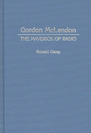 Gordon McLendon: The Maverick of Radio