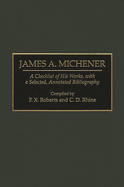 James A. Michener: A Checklist of His Works, with a Selected, Annotated Bibliography