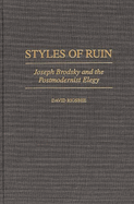 Styles of Ruin: Joseph Brodsky and the Postmodernist Elegy