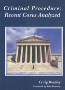 Criminal Procedure: Recent Cases Analyzed