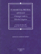 Fundamental Pretrial Advocacy: A Strategic Guide to Effective Litigation