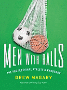 Men with Balls: The Professional Athlete's Handbook
