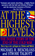At the Highest Levels: The Inside Story of the End of the Cold War