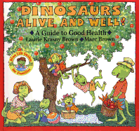 Dinosaurs Alive and Well! a Guide to Good Health
