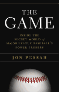 game inside the secret world of major league baseballs power brokers