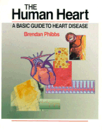 The Human Heart: A Basic Guide to Heart Disease