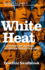 White Heat: 1964-1970 v. 2: A History of Britain in the Swinging Sixties