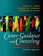 Career Guidance and Counseling Through the Lifespan: Systematic Approaches (6th Edition) Edwin L. Herr, Stanley H. Cramer and Spencer G. Niles