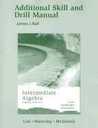 Additional Skill and Drill Manual for Intermediate Algebra