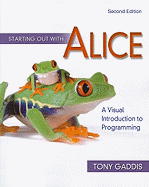 Starting Out with Alice: A Visual Introduction to Programming