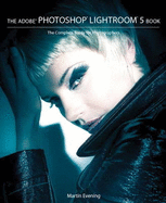 New Adobe Photoshop Lightroom 5 Book The Complete Guide For Photographers