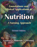 Foundations and Clinical Applications of Nutrition: A Nursing Approach