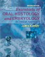Essentials of Oral Histology and Embryology: A Clinical Approach