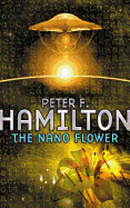 The Nano Flower. Peter F. Hamilton