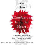 Confucius from the Heart: Ancient Wisdom for Today's World