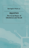 Injustice: The Social Bases of Obedience and Revolt