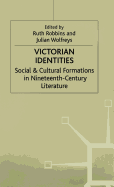 Victorian Identities: Social and Cultural Formations in Nineteenth-Century Literature