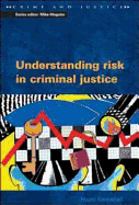 Understanding Risk in Criminal Justice