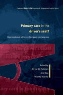 Primary Care in the Driver's Seat: Organizational Reform in European Primary Care