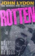 Rotten: No Irish, No Blacks, No Dogs - The Authorised Autobiography, Johnny Rotten of the 