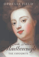The Favourite: Sarah, Duchess of Marlborough
