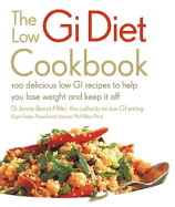 The Low GI Diet Cookbook: 100 Delicious Low GI Recipes to Help You Lose Weight and Keep it Off