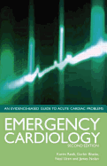 Emergency Cardiology: an Evidence-based Guide to Acute Cardiac Problems