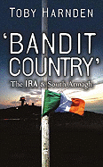 Bandit Country: The IRA and South Armagh