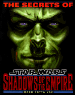 The Secrets of Star Wars: Shadows of the Empire