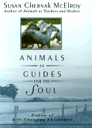 animals as guides for the soul stories of life changing encounters