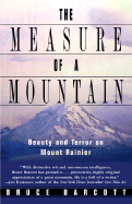 The Measure of a Mountain: Beauty and Terror on Mount Rainier