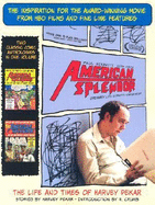 american splendor and more american splendor the life and times of harvey p