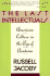 The Last Intellecturals: American Culture in the Age of Academe