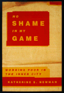 No Shame in My Game: The Working Poor in the Inner City