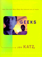 ISBN 9780375502989 product image for geeks how two lost boys rode the internet out of idaho | upcitemdb.com